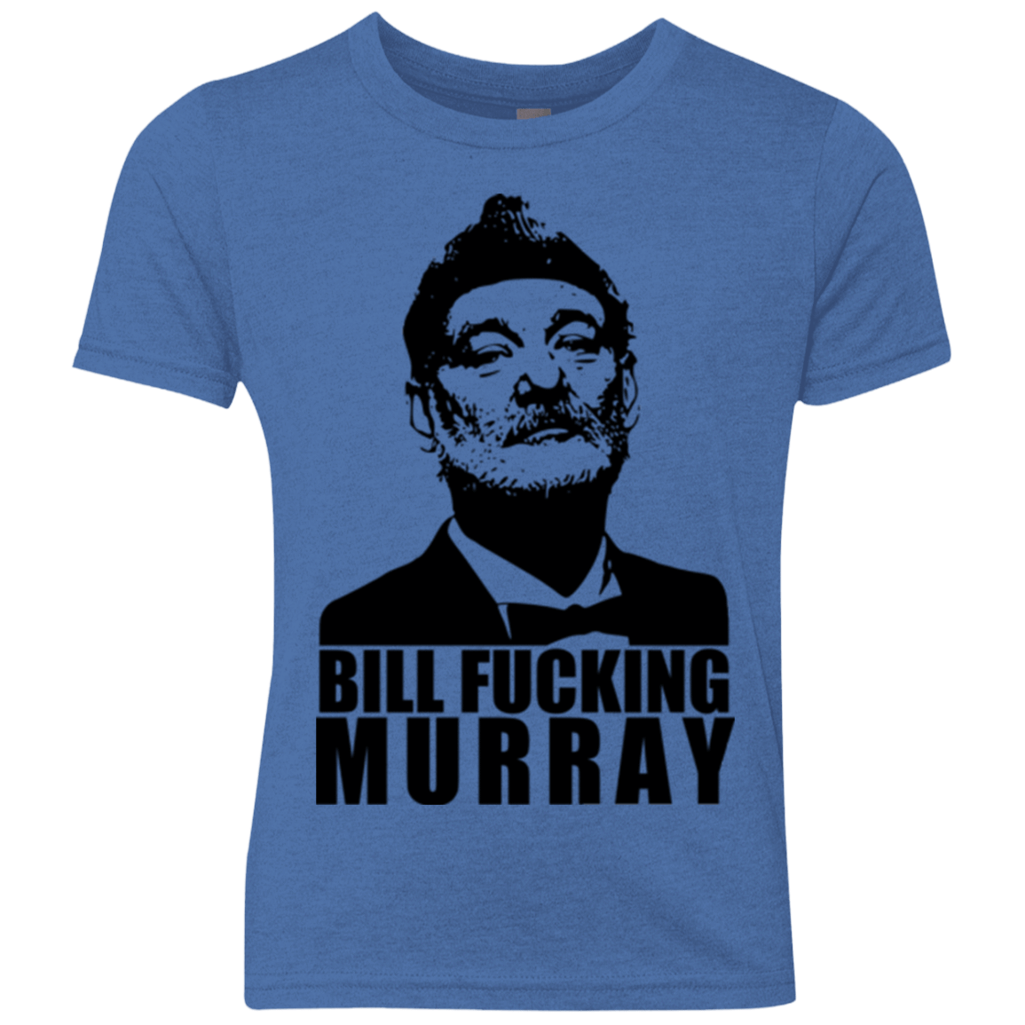 T-Shirts Vintage Royal / YXS Bill fucking murray Youth Triblend T-Shirt