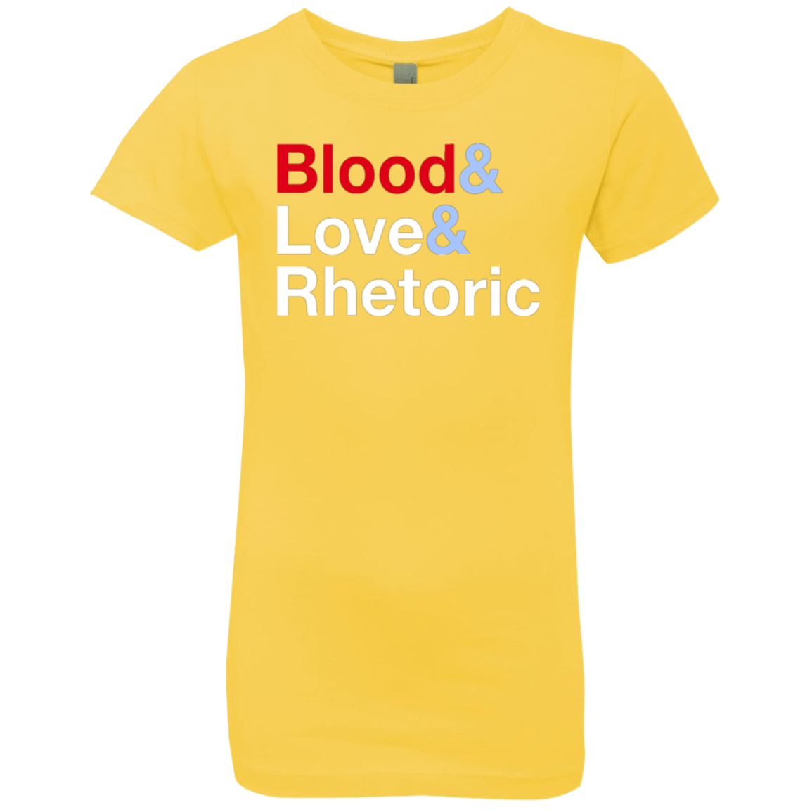 T-Shirts Vibrant Yellow / YXS Blood Love Rhetoric Girls Premium T-Shirt