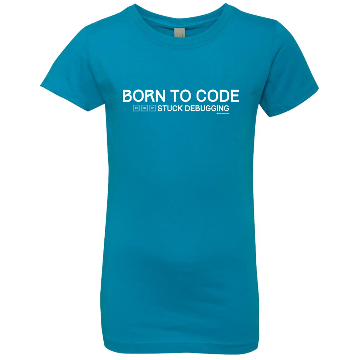 T-Shirts Turquoise / YXS Born To Code Stuck Debugging Girls Premium T-Shirt
