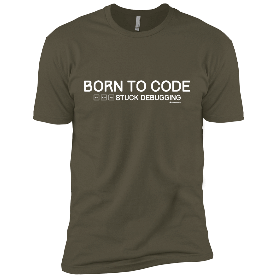 T-Shirts Military Green / X-Small Born To Code Stuck Debugging Men's Premium T-Shirt