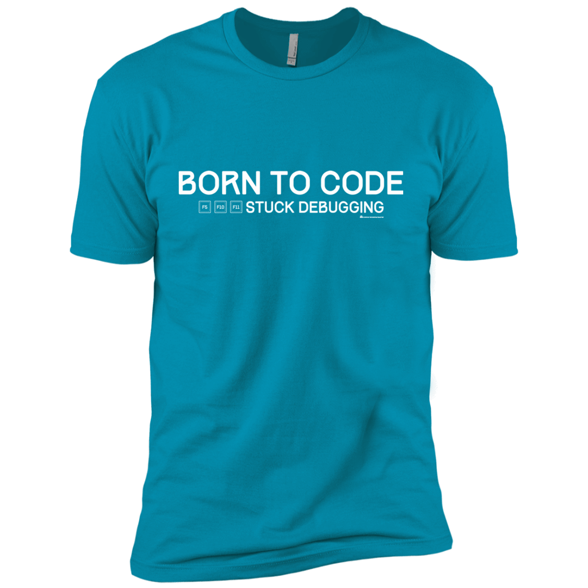 T-Shirts Turquoise / X-Small Born To Code Stuck Debugging Men's Premium T-Shirt