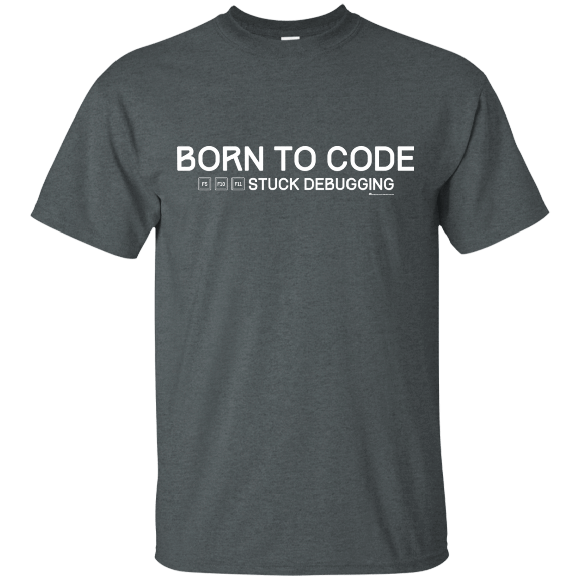 T-Shirts Dark Heather / Small Born To Code Stuck Debugging T-Shirt