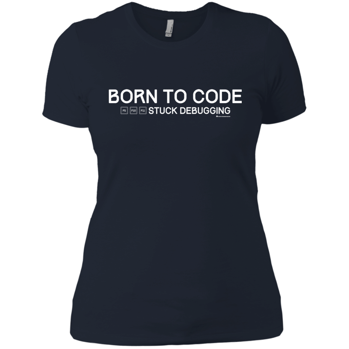 T-Shirts Midnight Navy / X-Small Born To Code Stuck Debugging Women's Premium T-Shirt