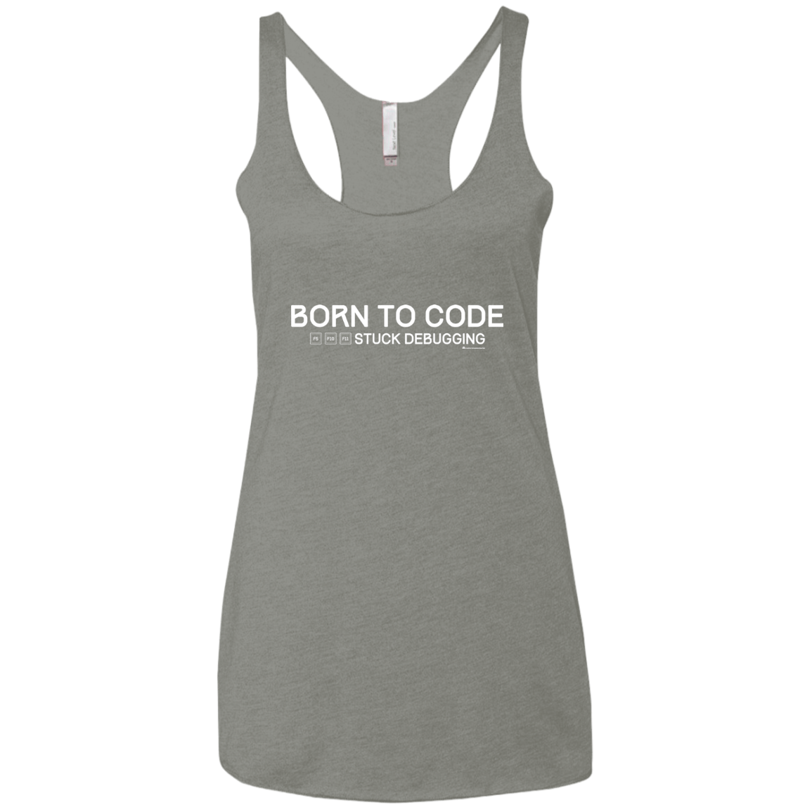 T-Shirts Venetian Grey / X-Small Born To Code Stuck Debugging Women's Triblend Racerback Tank
