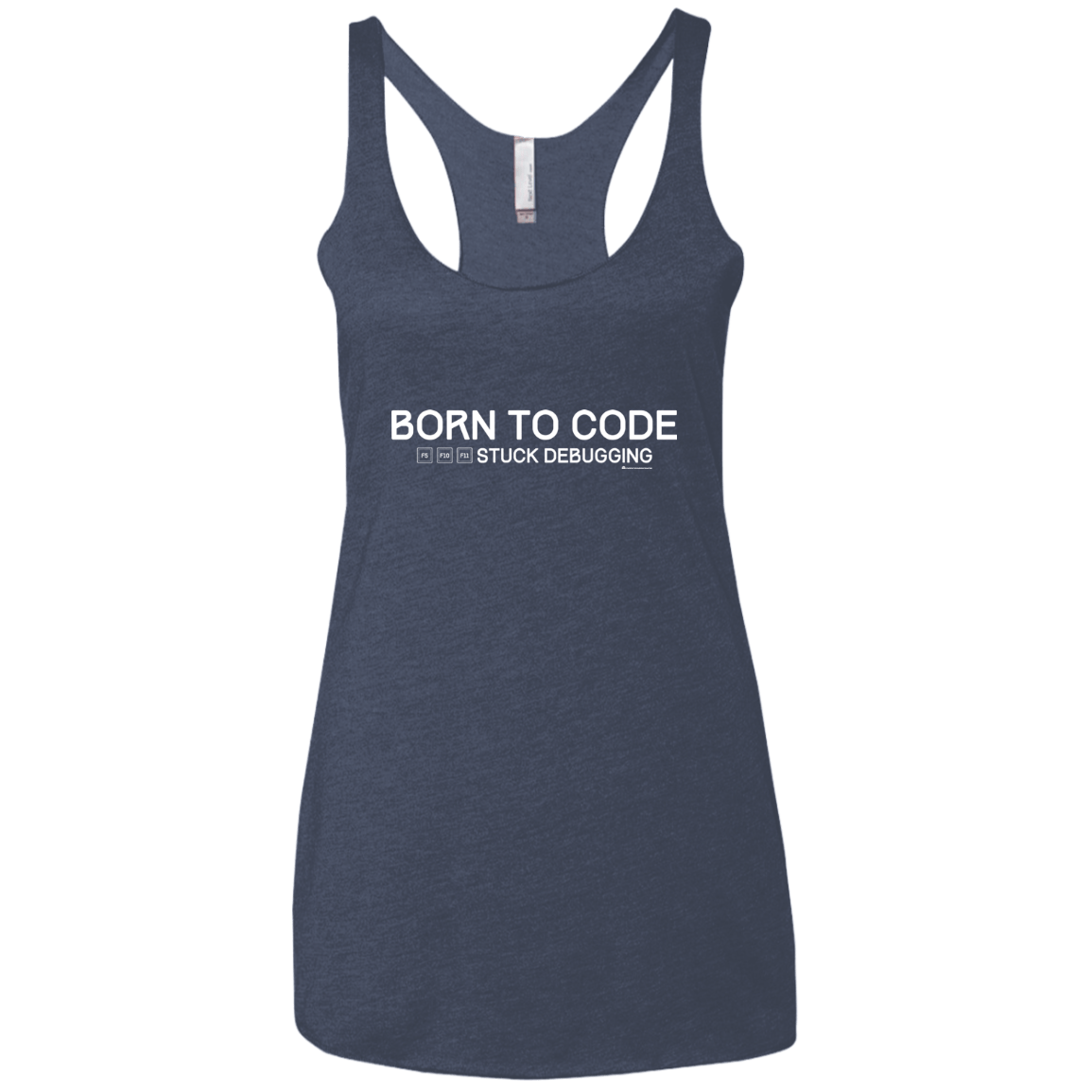 T-Shirts Vintage Navy / X-Small Born To Code Stuck Debugging Women's Triblend Racerback Tank