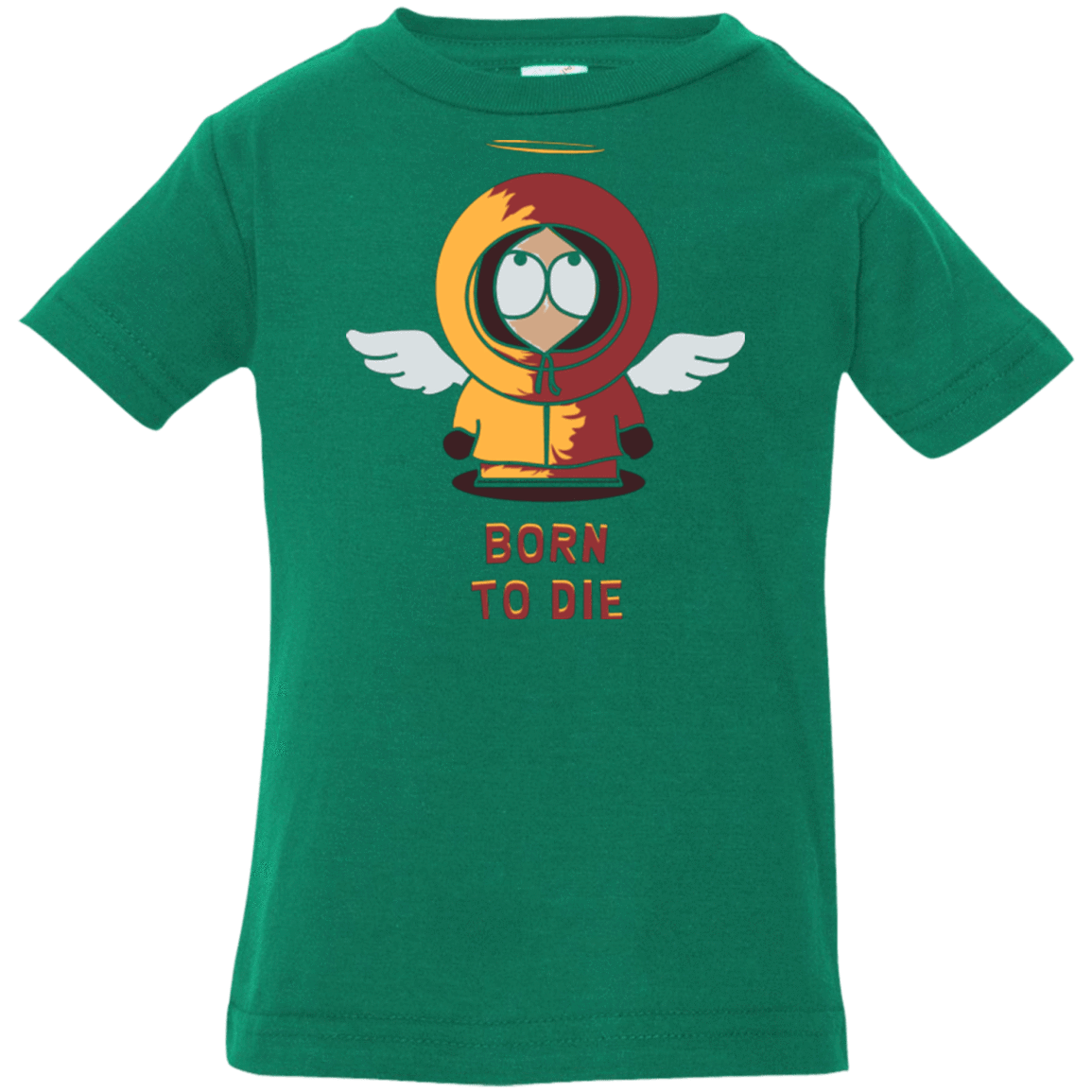 T-Shirts Kelly / 6 Months BORN TO DIE Infant Premium T-Shirt