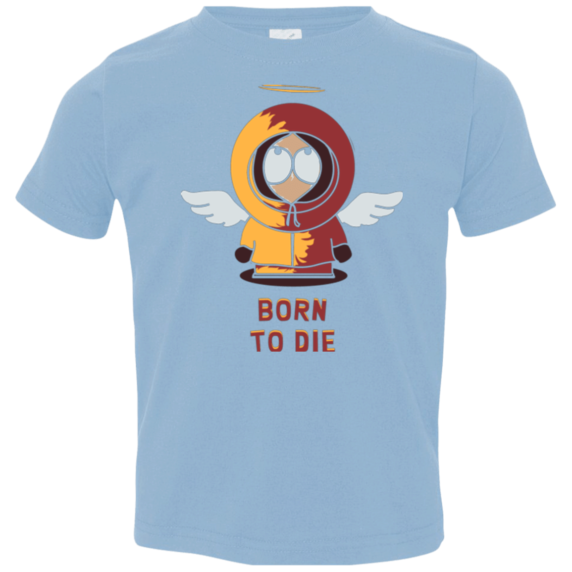 T-Shirts Light Blue / 2T BORN TO DIE Toddler Premium T-Shirt