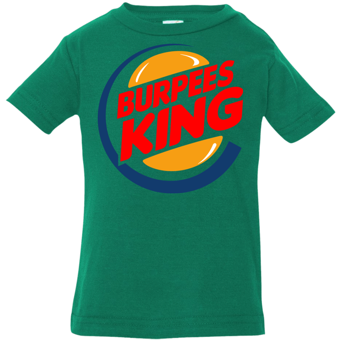 T-Shirts Kelly / 6 Months Burpees King Infant PremiumT-Shirt