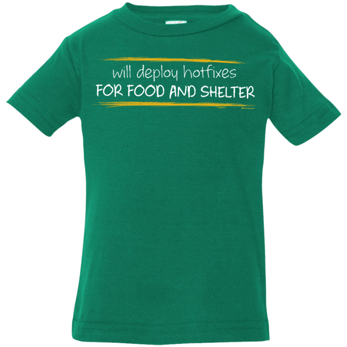 T-Shirts Kelly / 6 Months Deploying Hotfixes For Food And Shelter Infant Premium T-Shirt