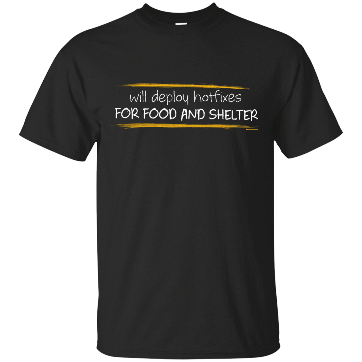 T-Shirts Black / Small Deploying Hotfixes For Food And Shelter T-Shirt