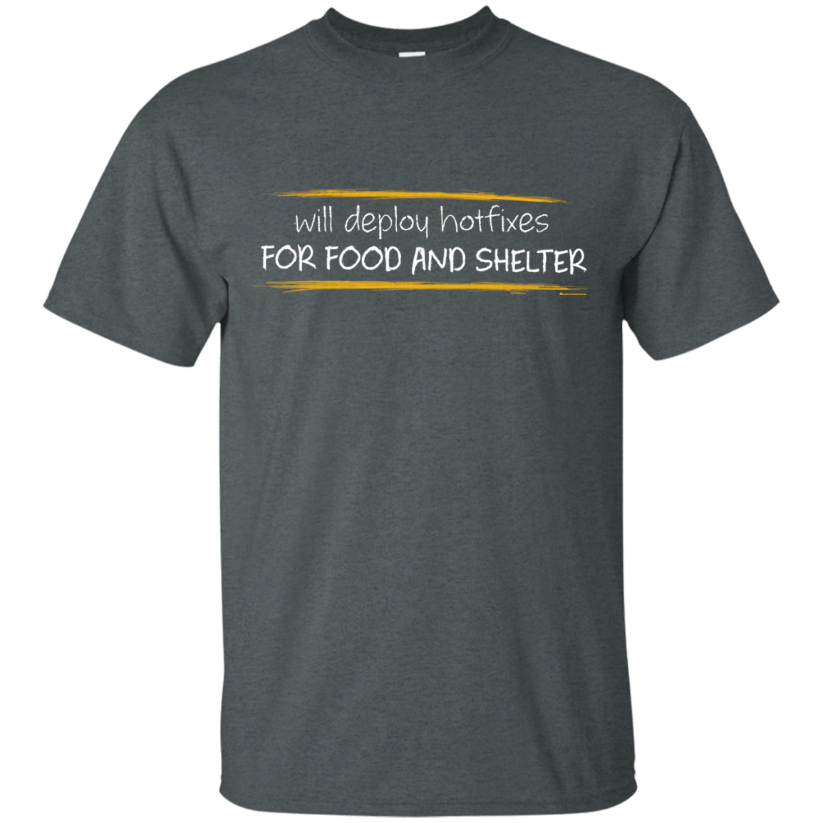 T-Shirts Dark Heather / Small Deploying Hotfixes For Food And Shelter T-Shirt