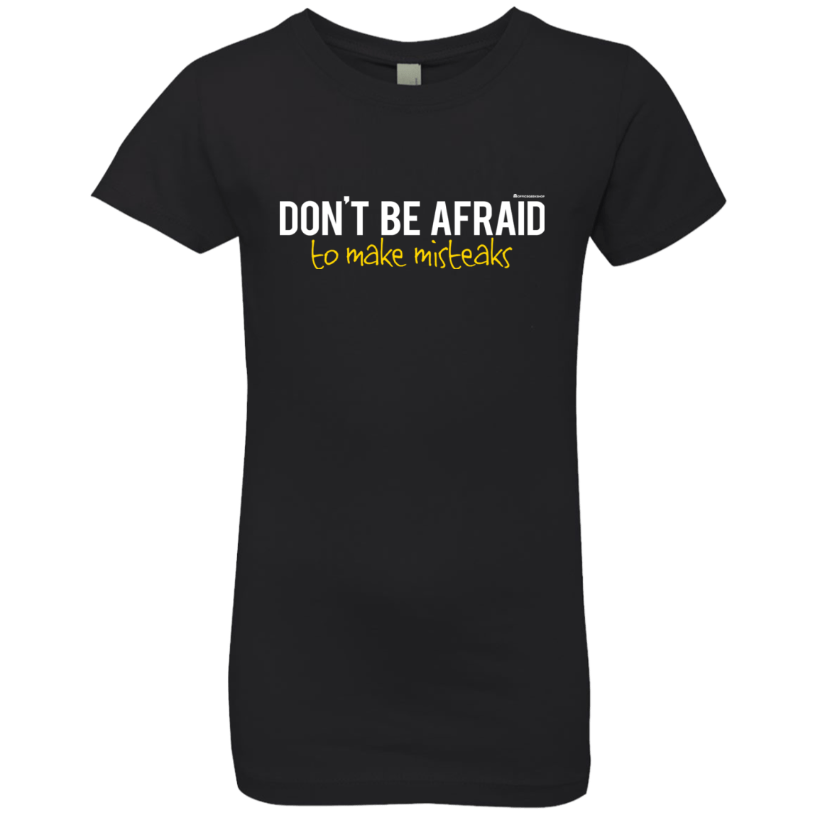 T-Shirts Black / YXS Don_t Be Afraid To Make Misteaks Girls Premium T-Shirt