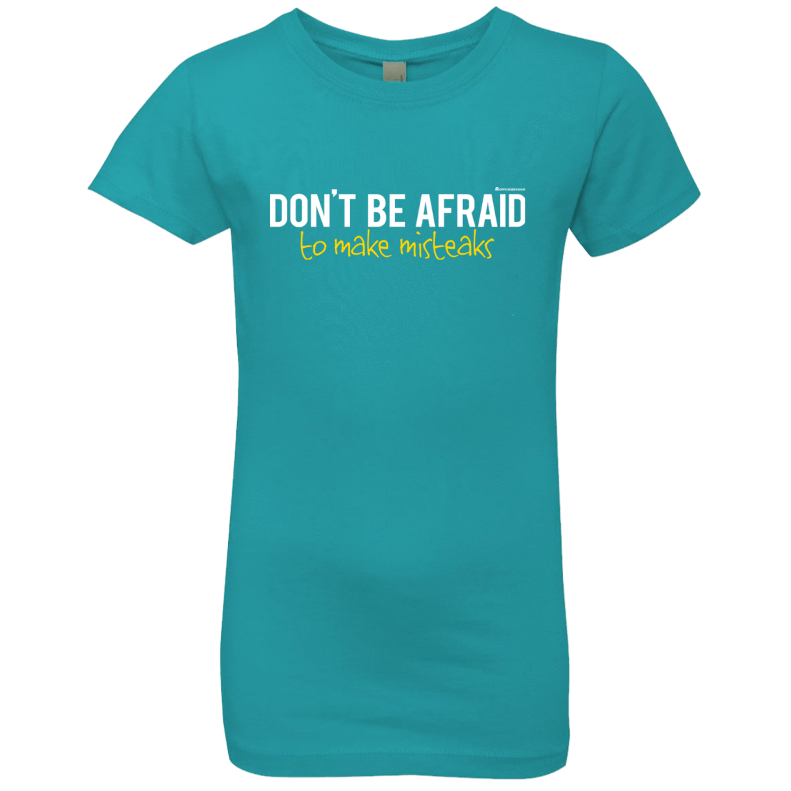 T-Shirts Tahiti Blue / YXS Don_t Be Afraid To Make Misteaks Girls Premium T-Shirt