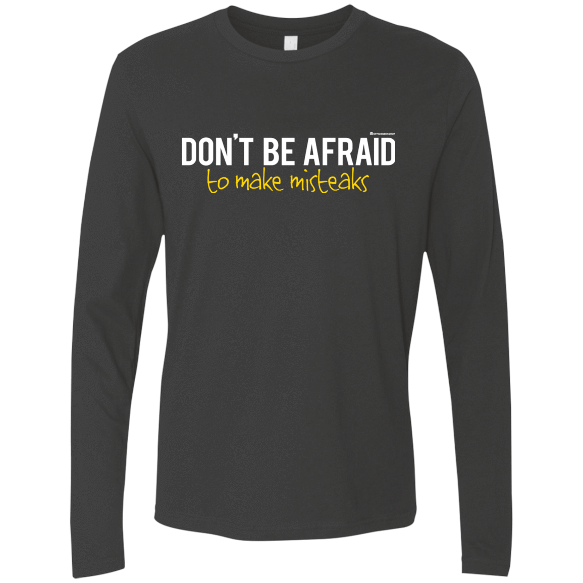 T-Shirts Heavy Metal / Small Don_t Be Afraid To Make Misteaks Men's Premium Long Sleeve
