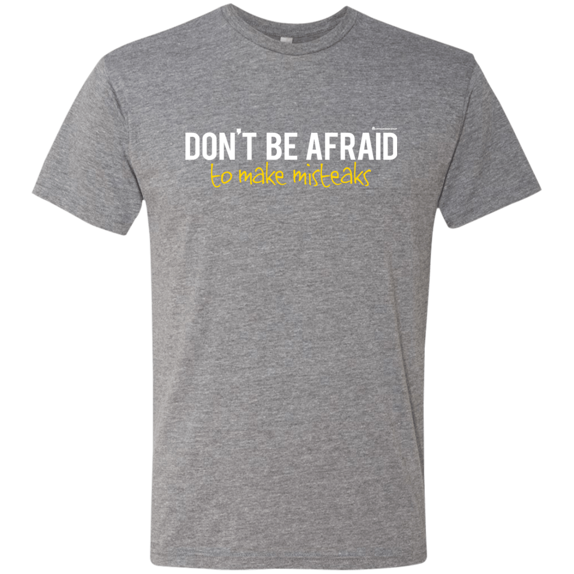 T-Shirts Premium Heather / Small Don_t Be Afraid To Make Misteaks Men's Triblend T-Shirt