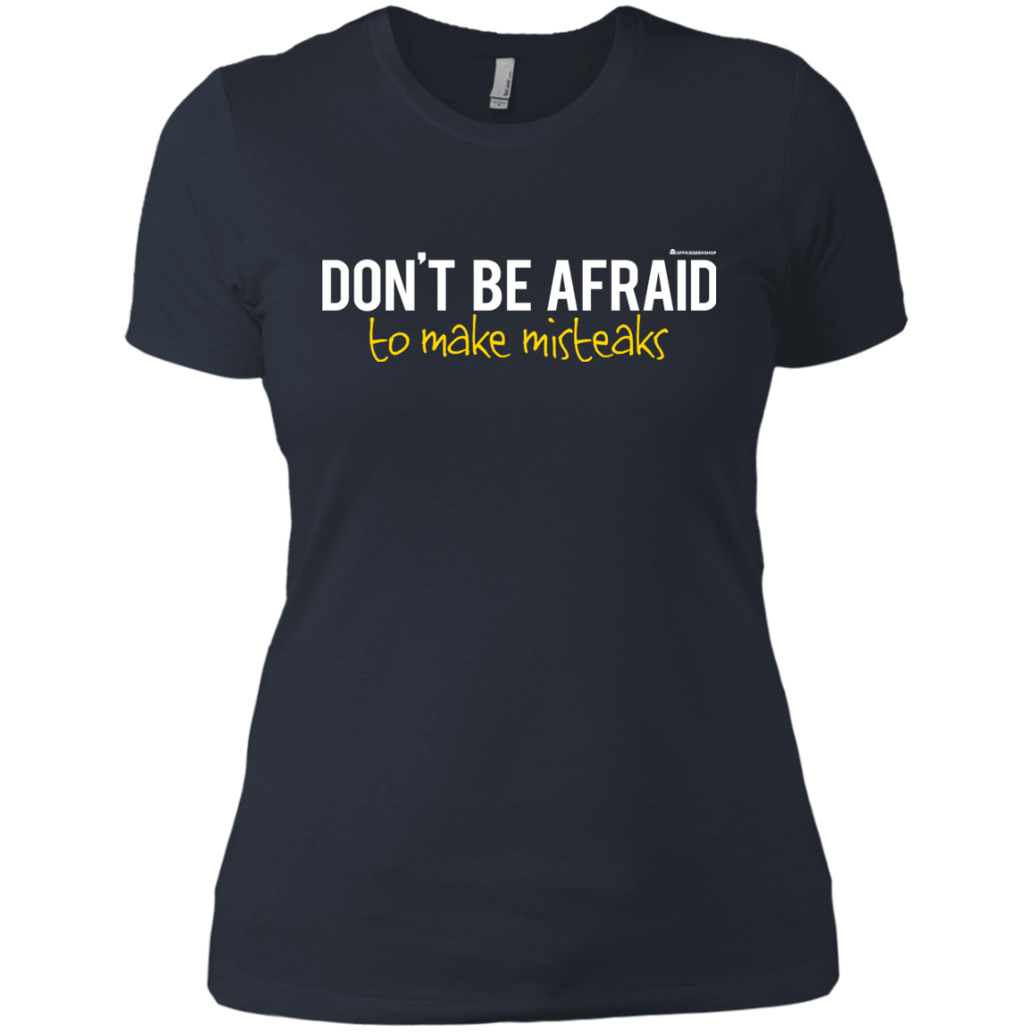 T-Shirts Indigo / X-Small Don_t Be Afraid To Make Misteaks Women's Premium T-Shirt