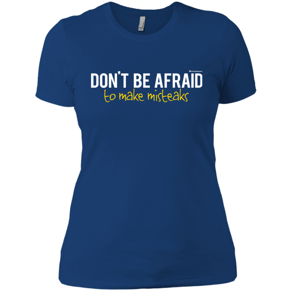 T-Shirts Royal / X-Small Don_t Be Afraid To Make Misteaks Women's Premium T-Shirt