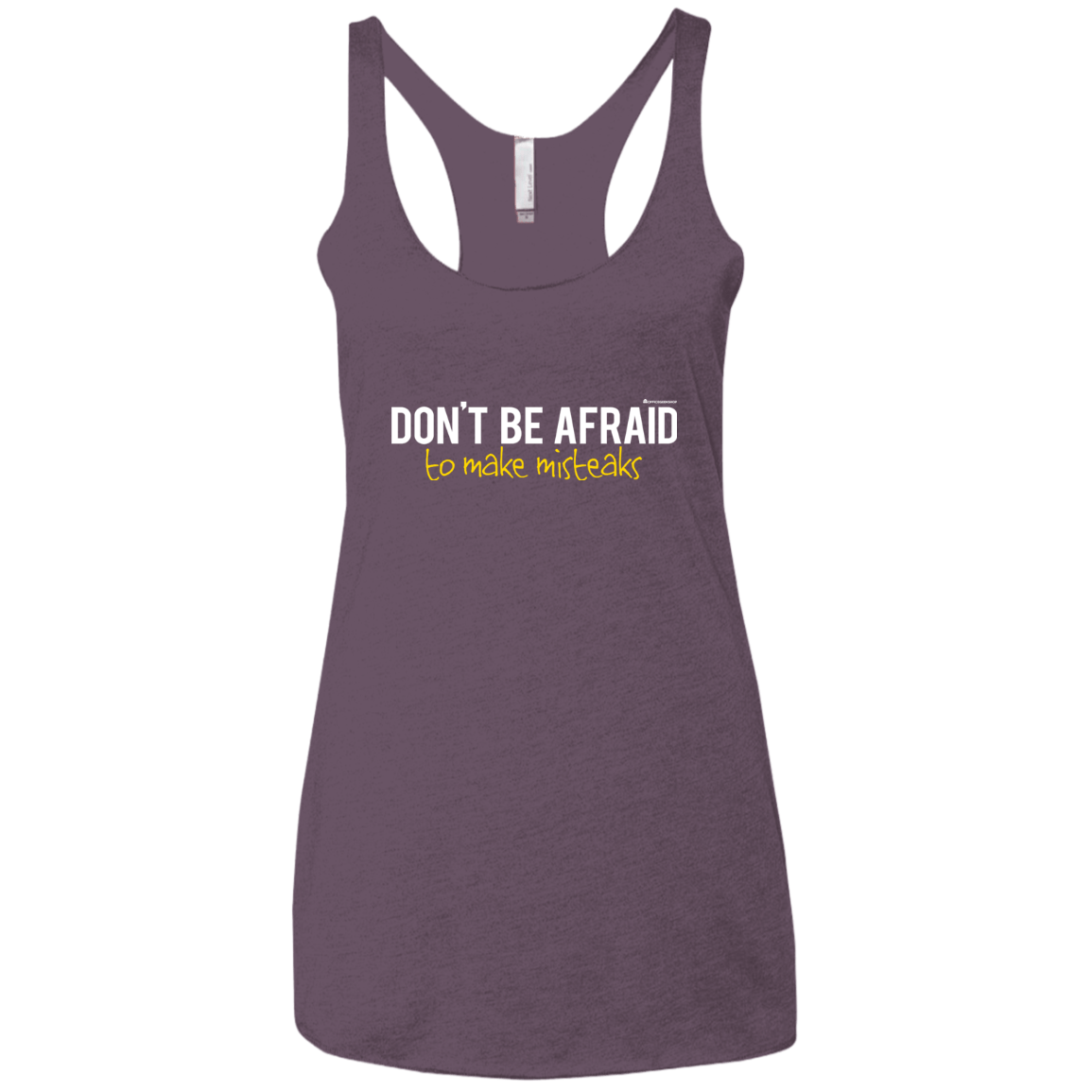 T-Shirts Vintage Purple / X-Small Don_t Be Afraid To Make Misteaks Women's Triblend Racerback Tank