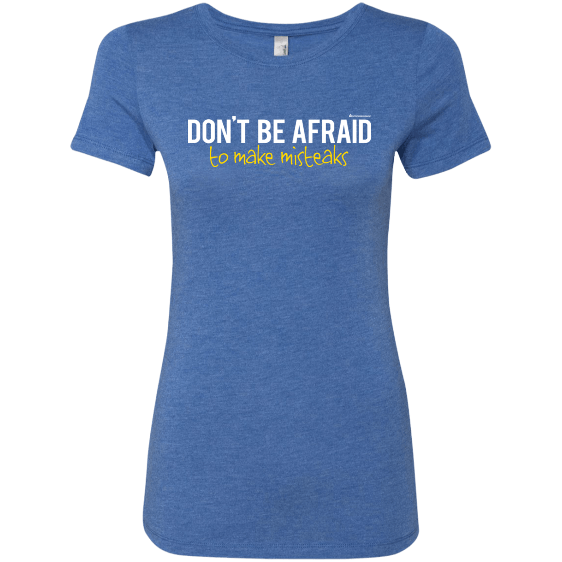 T-Shirts Vintage Royal / Small Don_t Be Afraid To Make Misteaks Women's Triblend T-Shirt