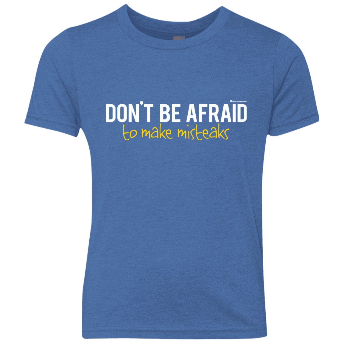 T-Shirts Vintage Royal / YXS Don_t Be Afraid To Make Misteaks Youth Triblend T-Shirt