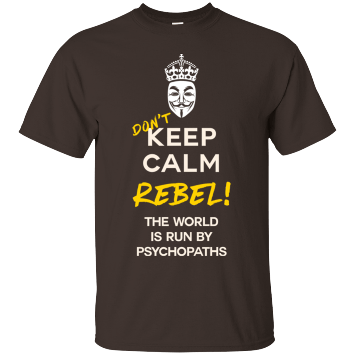 T-Shirts Dark Chocolate / Small Dont Keep Calm T-Shirt