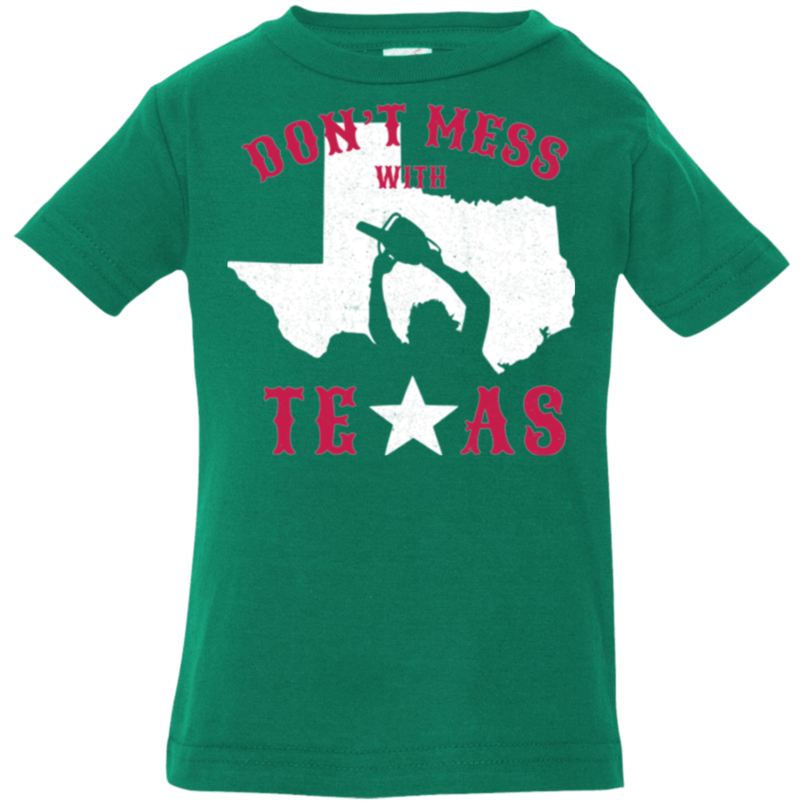 T-Shirts Kelly / 6 Months Dont Mess With Texas Infant Premium T-Shirt