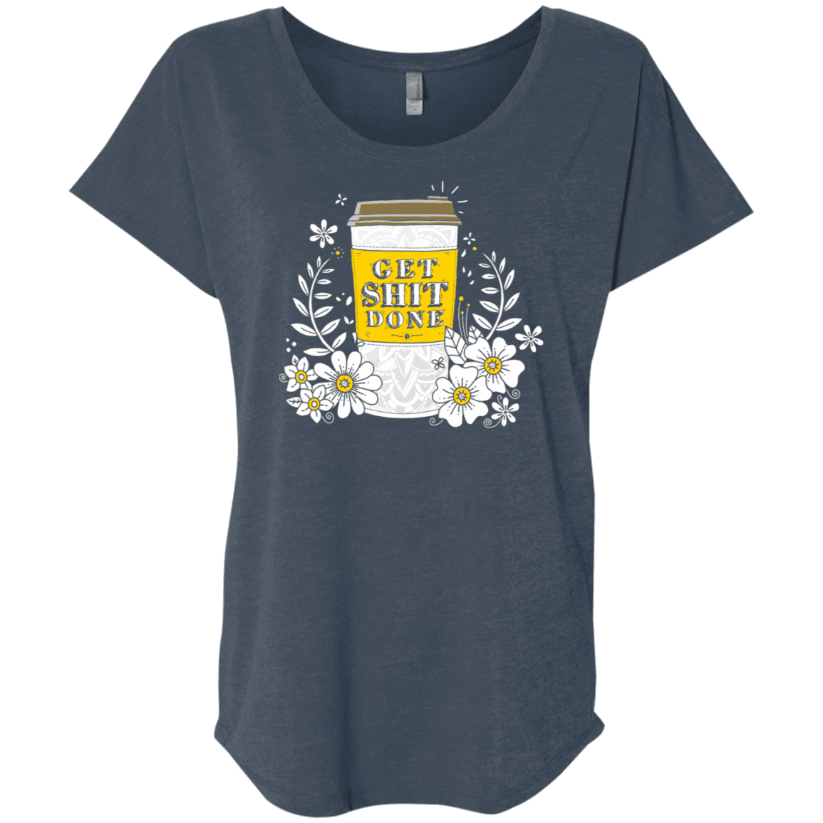 T-Shirts Indigo / X-Small Drink Coffee, Get Shit Done Triblend Dolman Sleeve