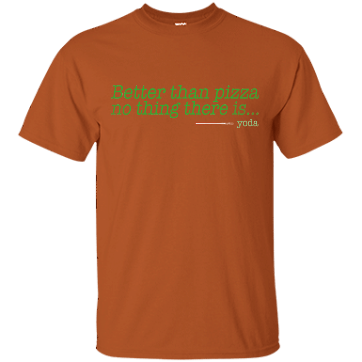 T-Shirts Texas Orange / S Eat pizza, You must T-Shirt