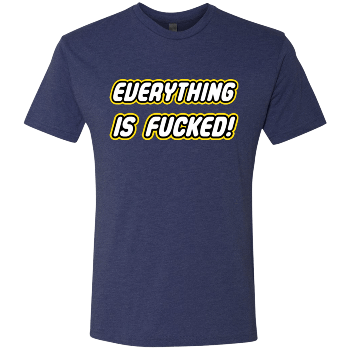 T-Shirts Vintage Navy / Small Everything is Fucked Men's Triblend T-Shirt