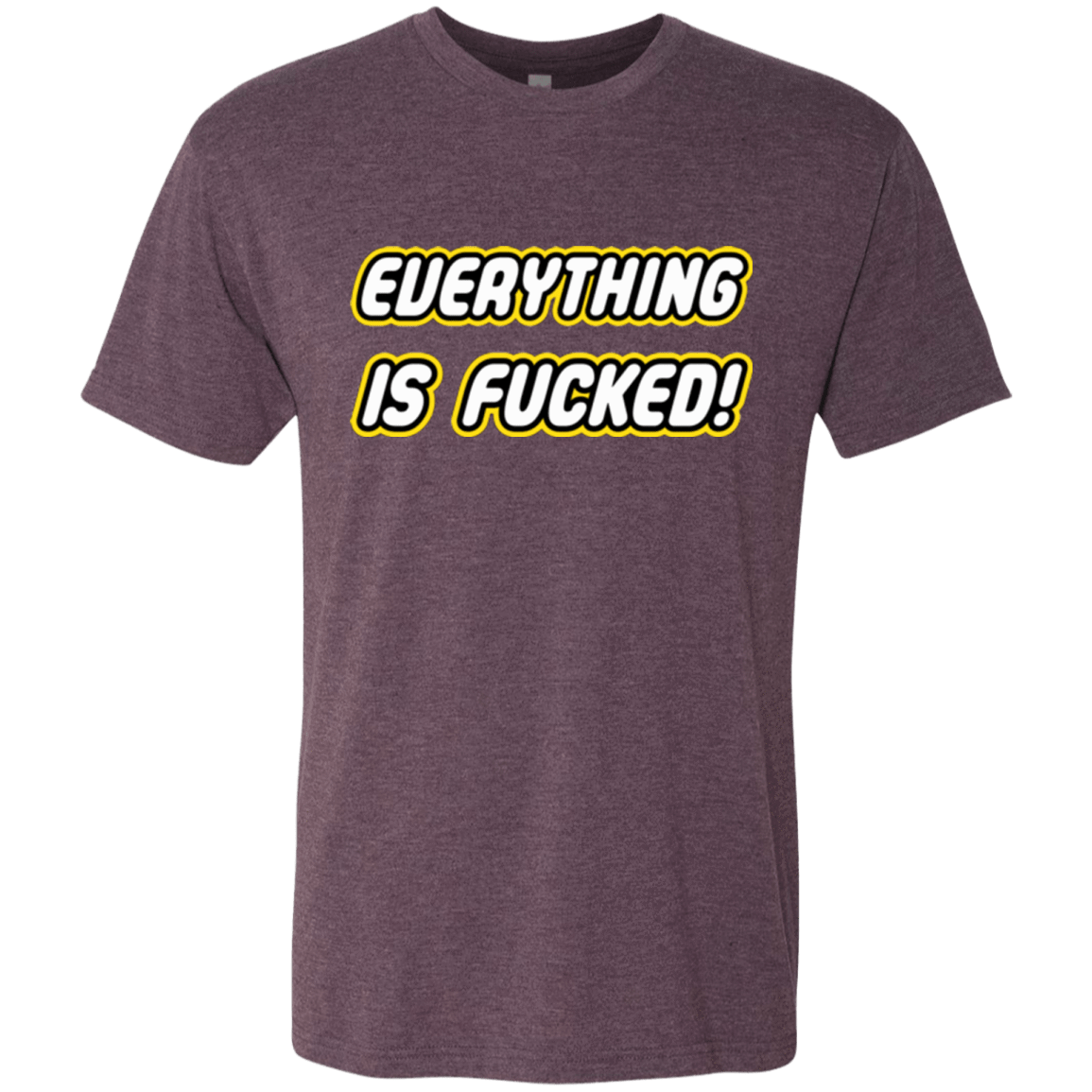 T-Shirts Vintage Purple / Small Everything is Fucked Men's Triblend T-Shirt