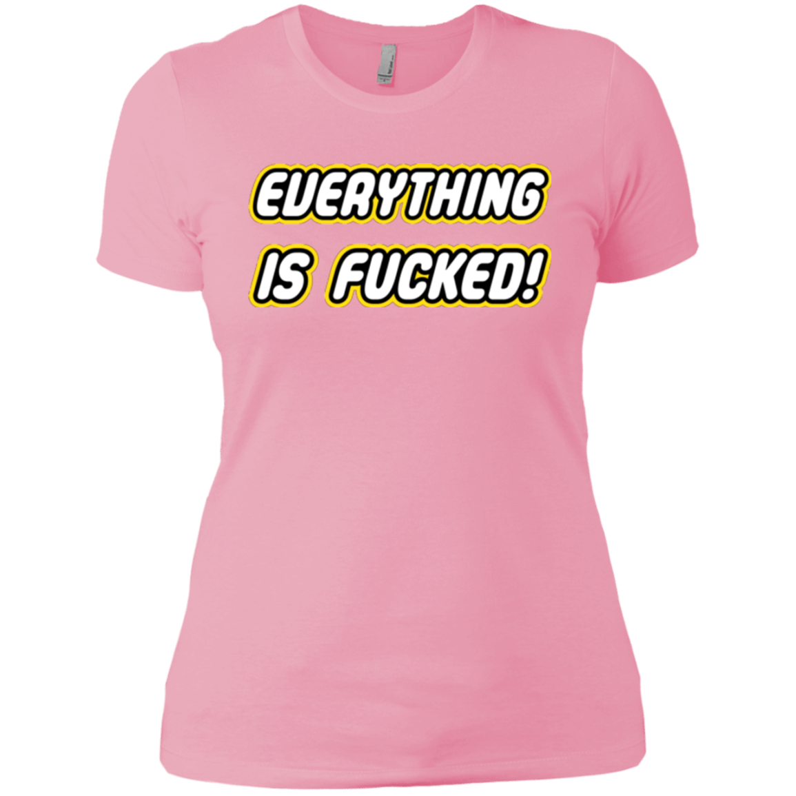 T-Shirts Light Pink / X-Small Everything is Fucked Women's Premium T-Shirt