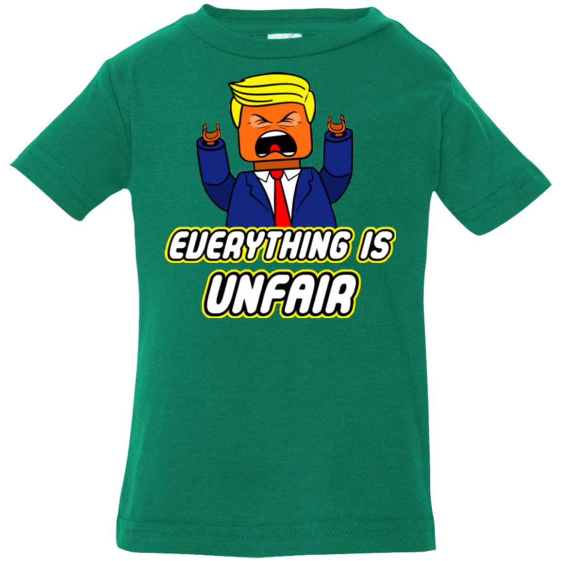 T-Shirts Kelly / 6 Months Everything Is Unfair Infant PremiumT-Shirt