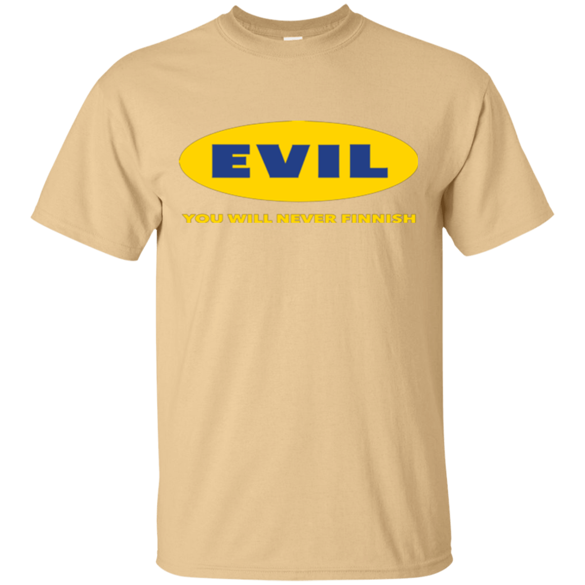 T-Shirts Vegas Gold / Small EVIL Never Finnish T-Shirt