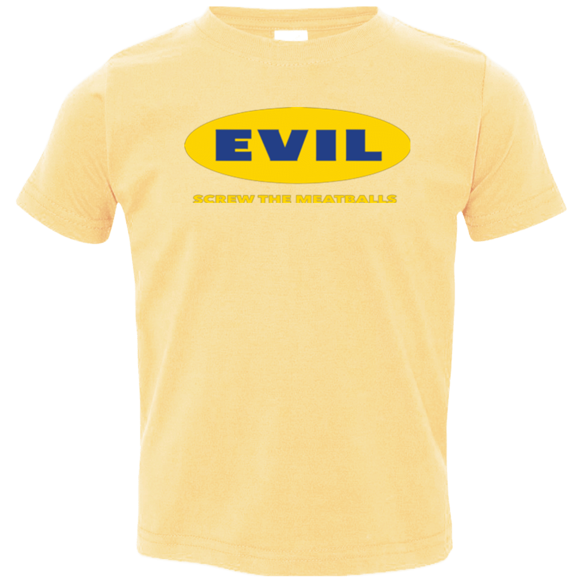 T-Shirts Butter / 2T EVIL Screw The Meatballs Toddler Premium T-Shirt