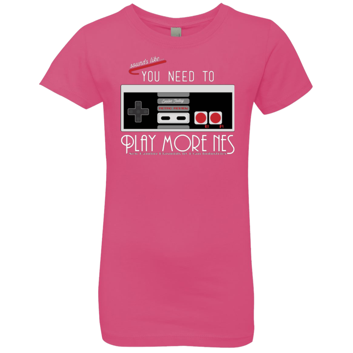 T-Shirts Hot Pink / YXS Evolve Today! Play More NES Girls Premium T-Shirt