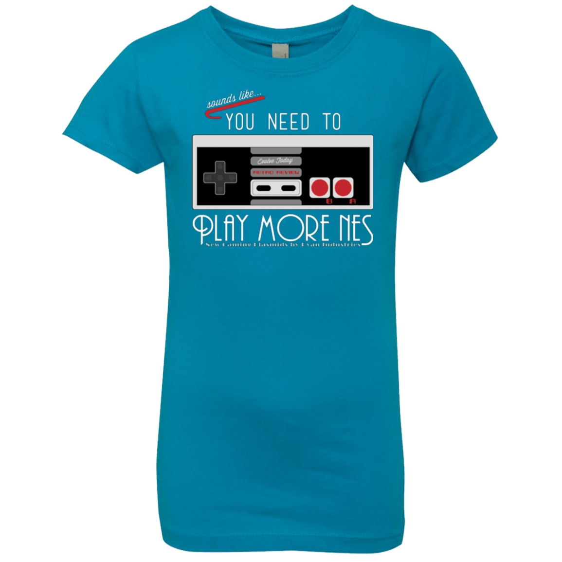 T-Shirts Turquoise / YXS Evolve Today! Play More NES Girls Premium T-Shirt