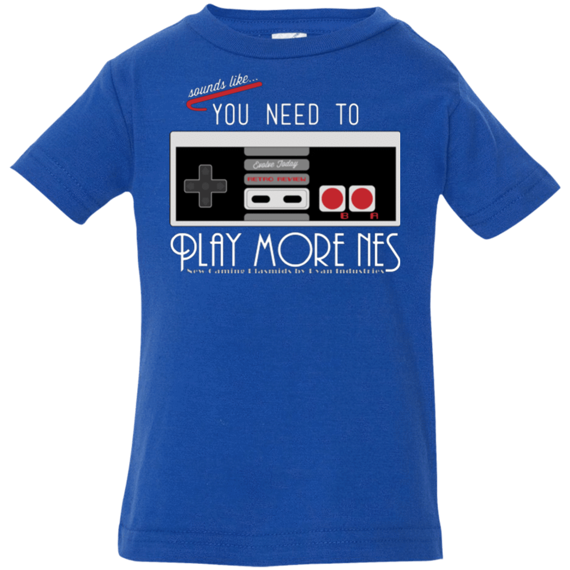 T-Shirts Royal / 6 Months Evolve Today! Play More NES Infant Premium T-Shirt