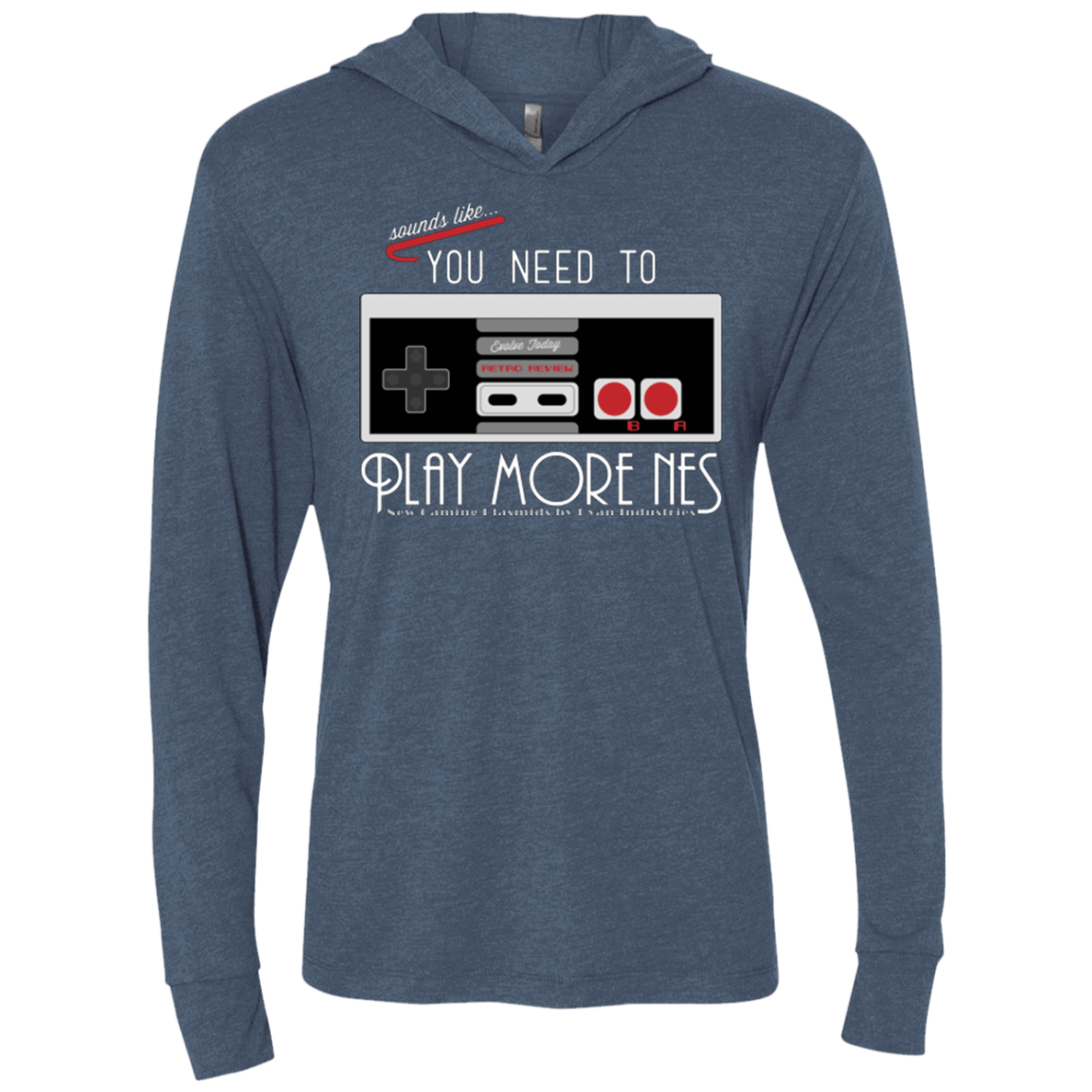 T-Shirts Indigo / X-Small Evolve Today! Play More NES Triblend Long Sleeve Hoodie Tee