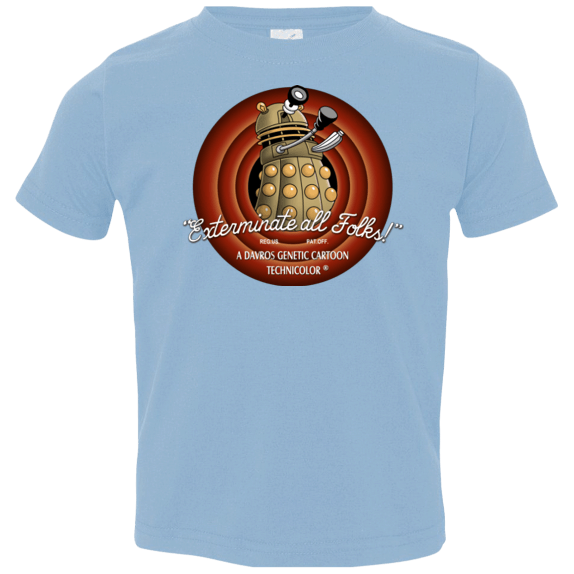 T-Shirts Light Blue / 2T Exterminate All Folks Toddler Premium T-Shirt