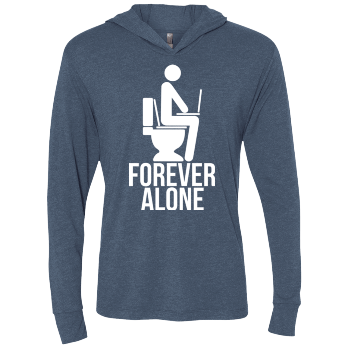 T-Shirts Indigo / X-Small Forever alone Triblend Long Sleeve Hoodie Tee