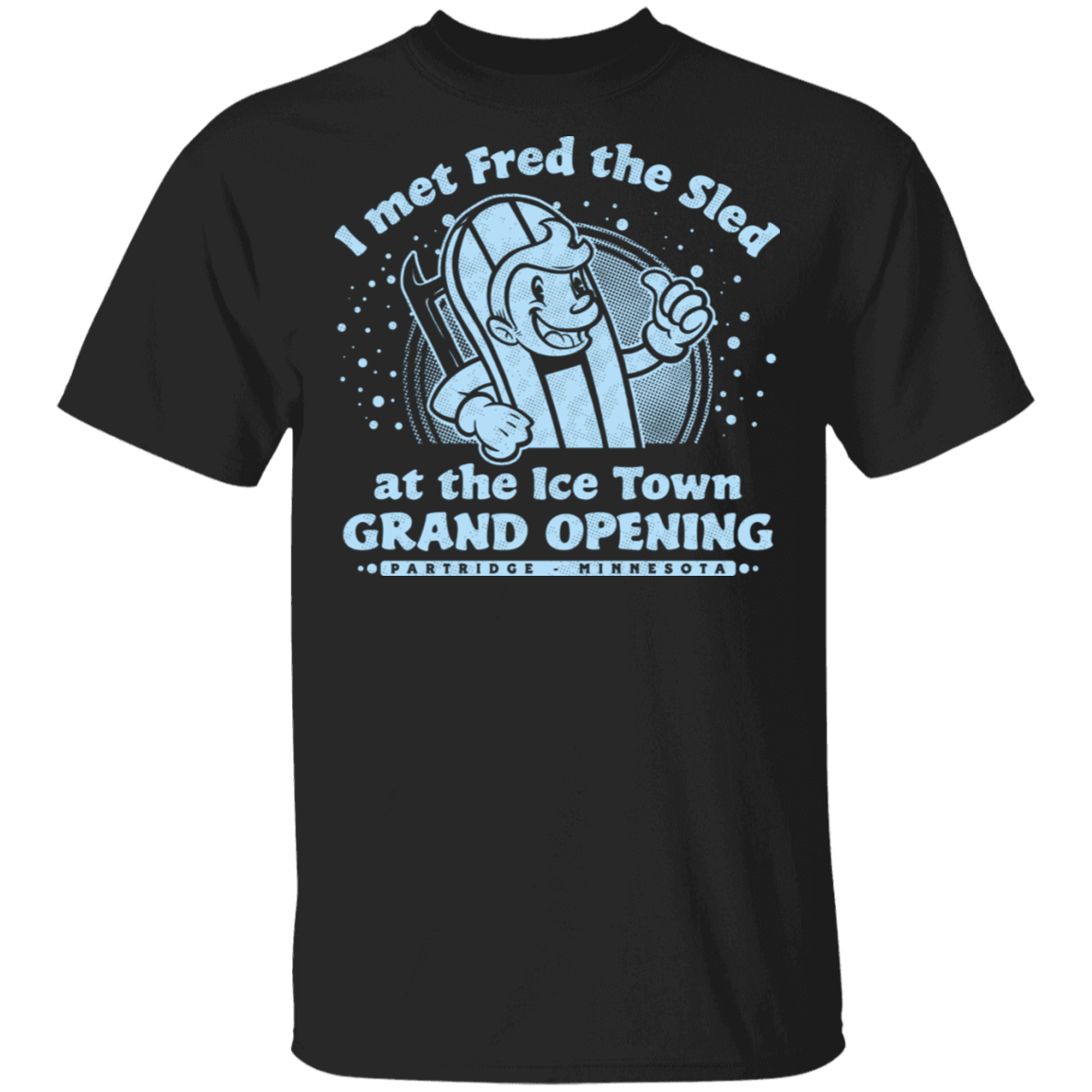 T-Shirts Black / S Fred The Sled GRAND OPENING T-Shirt