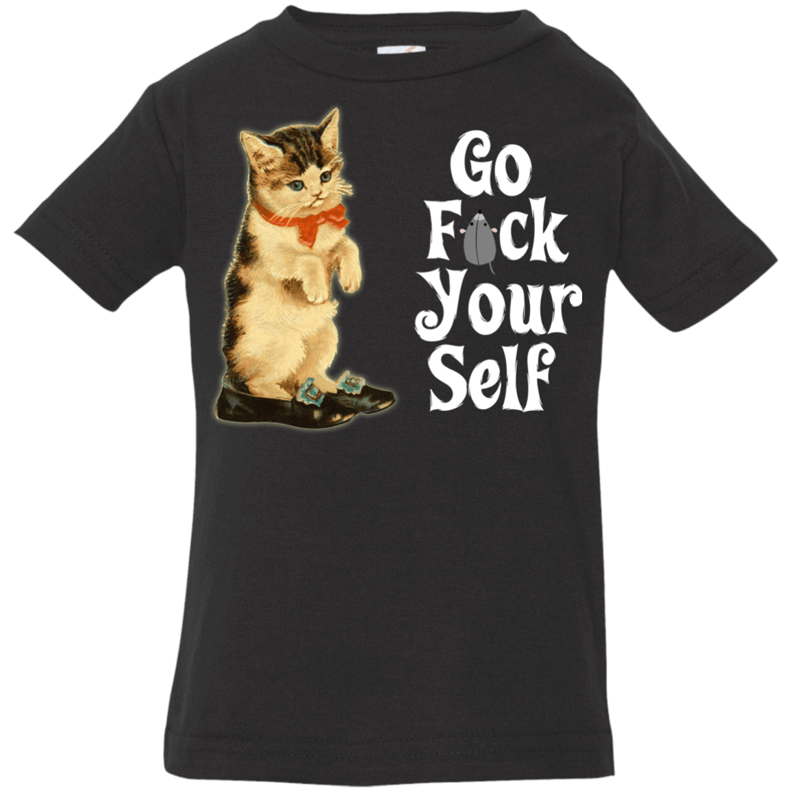 T-Shirts Black / 6 Months Go fck yourself Infant Premium T-Shirt