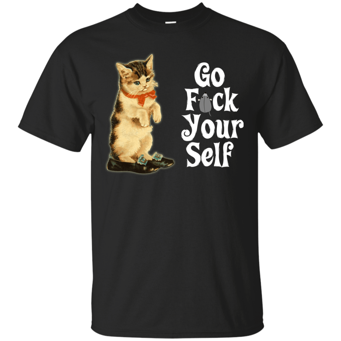 T-Shirts Black / Small Go fck yourself T-Shirt