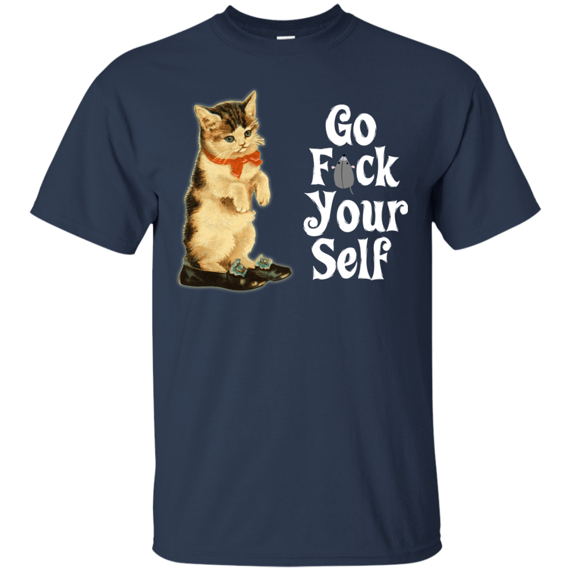 T-Shirts Navy / Small Go fck yourself T-Shirt