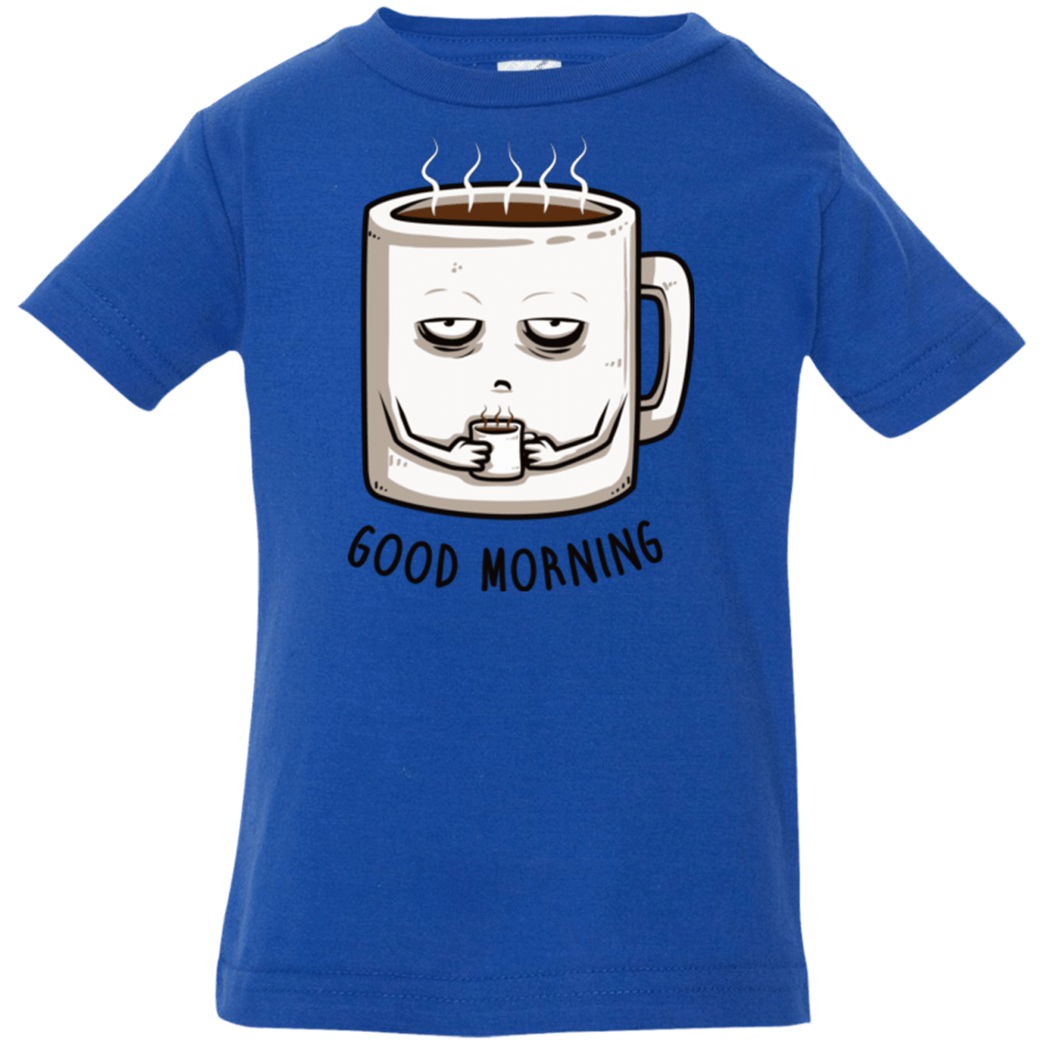 T-Shirts Royal / 6 Months Good morning Infant Premium T-Shirt
