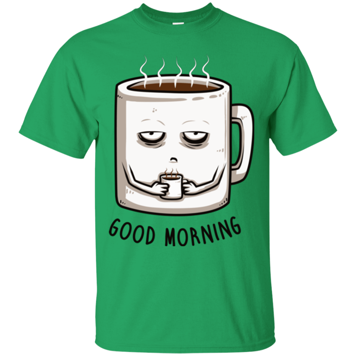 T-Shirts Irish Green / Small Good morning T-Shirt