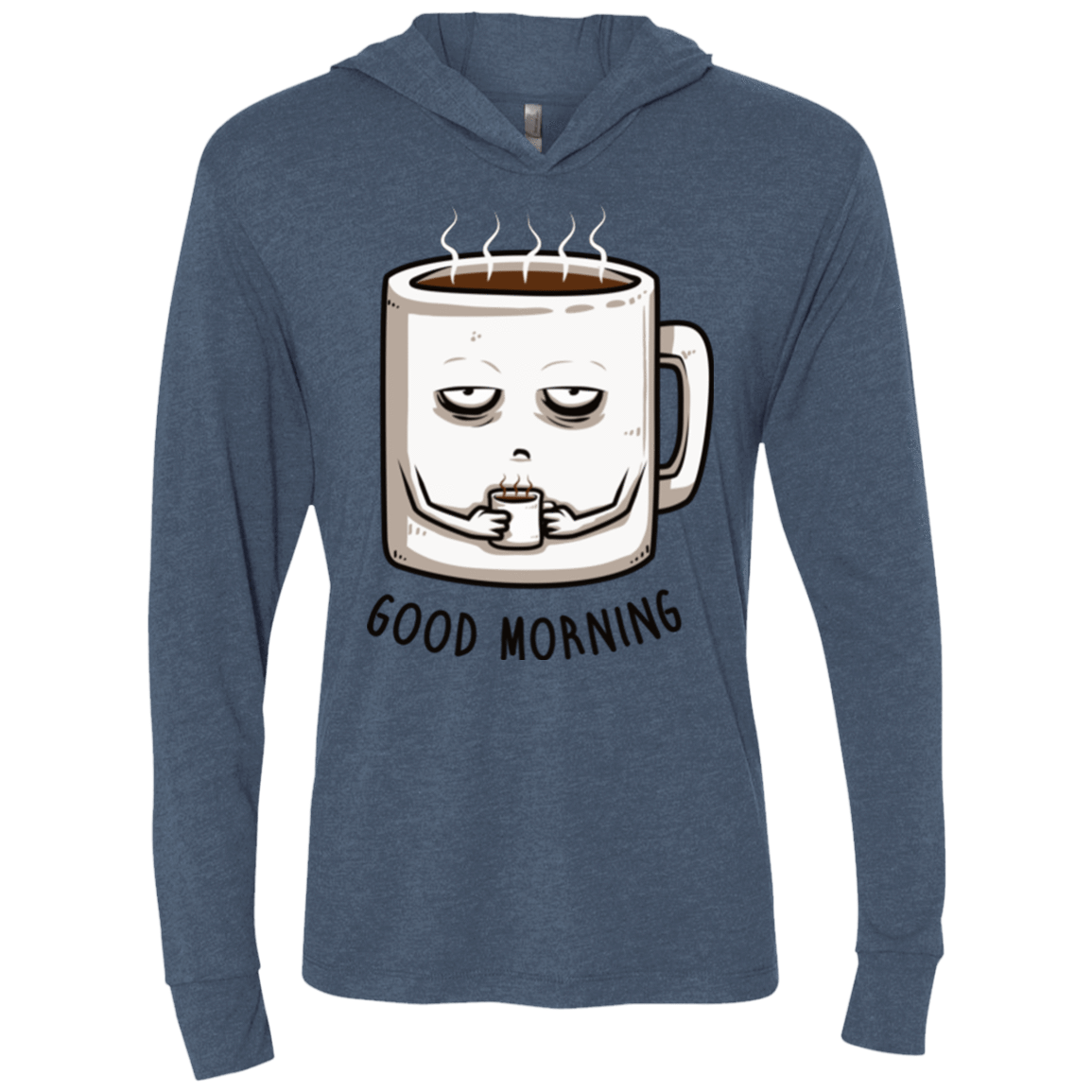 T-Shirts Indigo / X-Small Good morning Triblend Long Sleeve Hoodie Tee