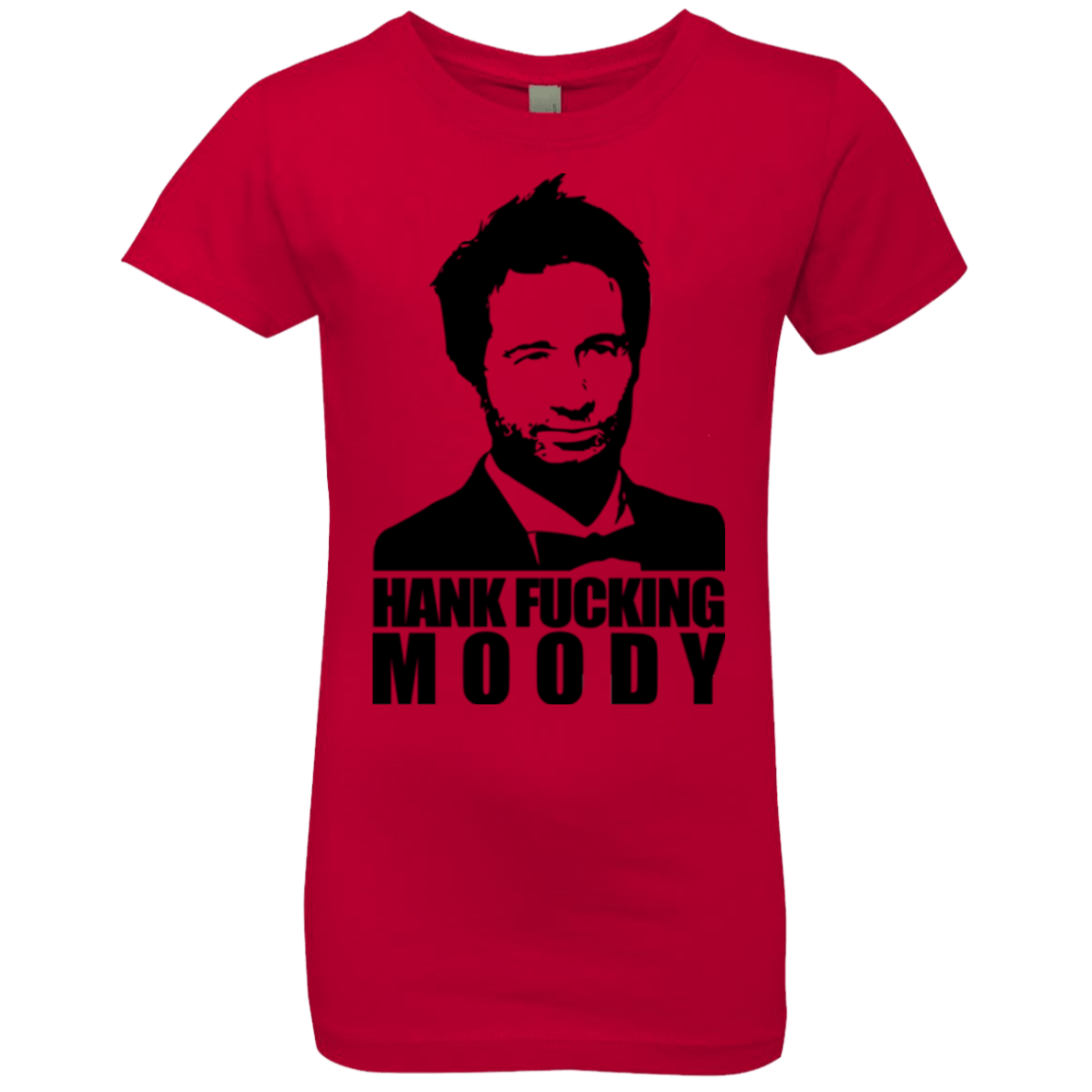T-Shirts Red / YXS Hank fucking moody Girls Premium T-Shirt