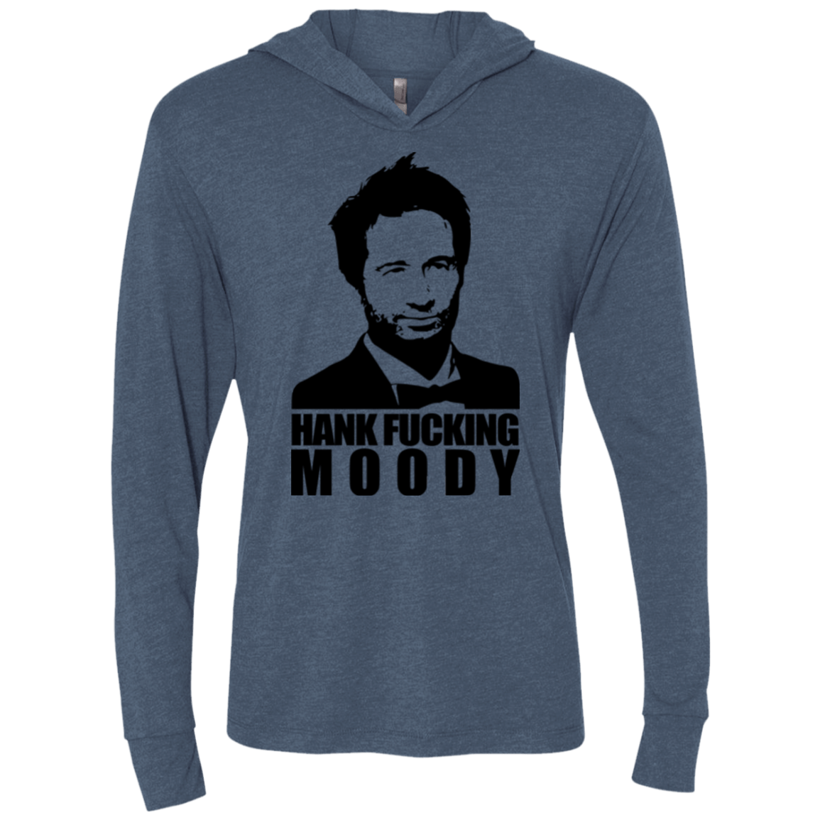 T-Shirts Indigo / X-Small Hank fucking moody Triblend Long Sleeve Hoodie Tee