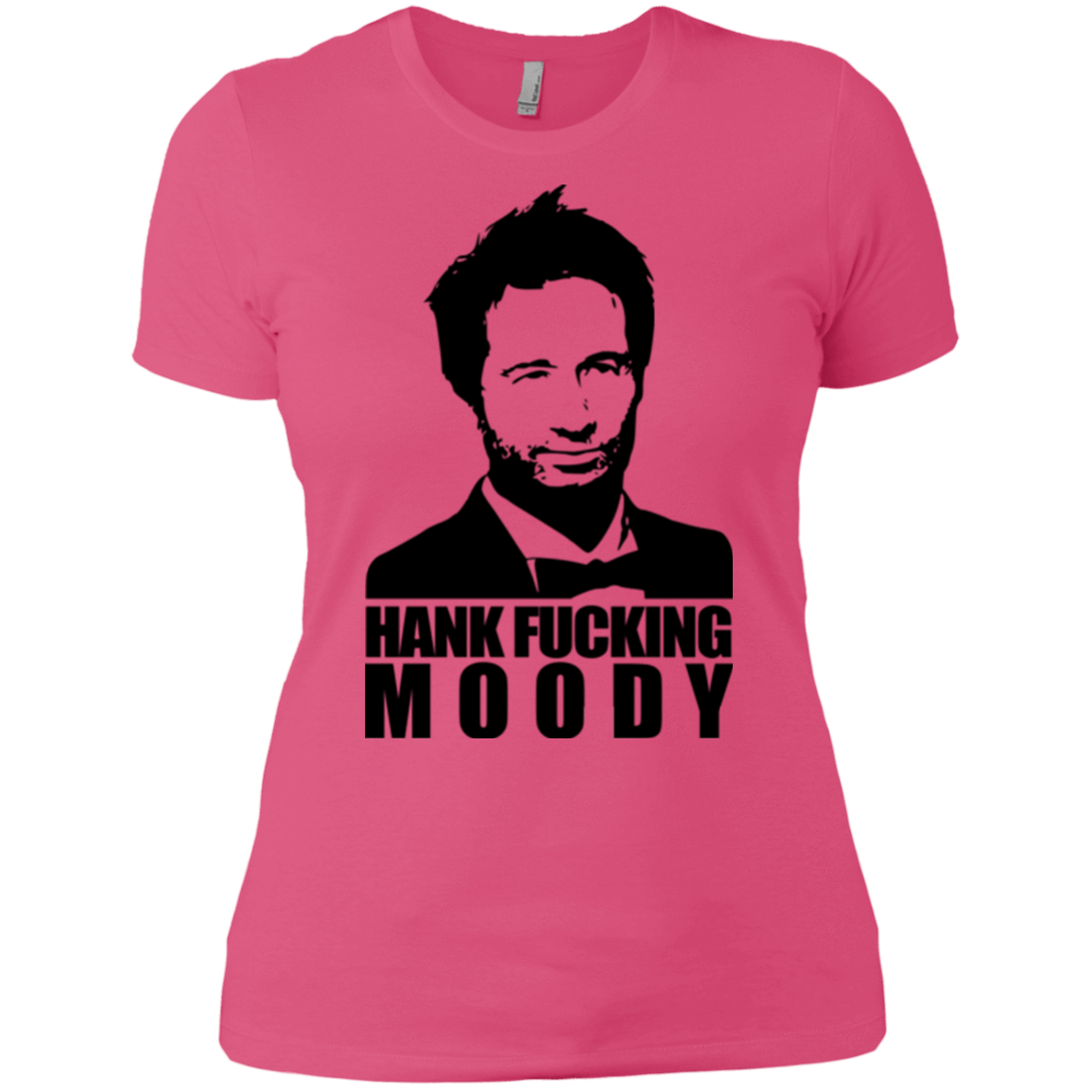 T-Shirts Hot Pink / X-Small Hank fucking moody Women's Premium T-Shirt